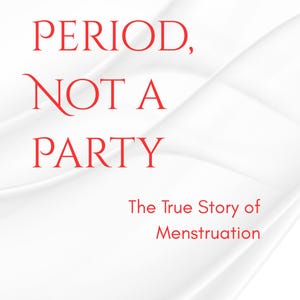 Könnte beinhalten: Buchcover mit dem Titel "IT'S A PERIOD, NOT A PARTY" in roter Schrift. Darunter steht "The True Story of Menstruation" und der Name des Autors, Antonia M. Enriquez, in roter Schrift.