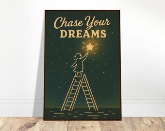 May include: A framed art print with the words "Chase Your Dreams" in a vintage font. The illustration shows a person on a ladder reaching for a glowing star against a dark green background with stars. The frame is dark brown.