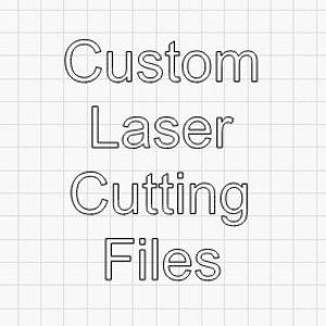 Custom Made Digital Laser Cutting Files