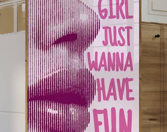 Girl Just Wanna Have Fun Poster, Feminist Pop Art Collage Apartment Print, Pink Y2k Fashion Print, Feminist Quote, Stylish & Cool Girl Print