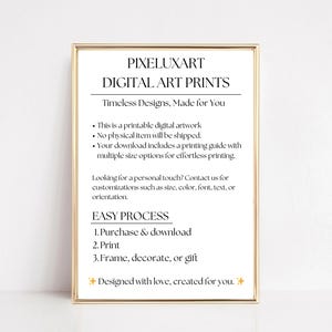 May include: A framed print with the text "PIXELUXART DIGITAL ART PRINTS" in a gold frame. The text describes printable digital artwork, with no physical item shipped. It includes a printing guide and customization options. The process is: Purchase & download, Print, Frame, decorate, or gift.