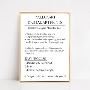 May include: A framed print with the text "PIXELUXART DIGITAL ART PRINTS" in a gold frame. The text below reads "Timeless Designs, Made for You." The print details the process: purchase, print, and frame. It also states that it is a printable digital artwork.