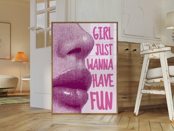 Girl Just Wanna Have Fun Poster