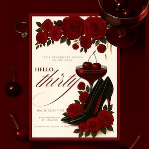 May include: A birthday invitation card with a red and cream design. The card features red roses, black high heels, and a cocktail glass with cherries. The text reads "Hello, thirty" and includes event details.