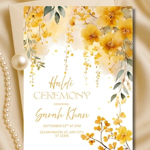 May include: An invitation for a Haldi ceremony, featuring watercolor yellow floral designs. The text reads "Haldi Ceremony" and "Honoring Garah Khan", with the date and address below. The invitation is on a white background.