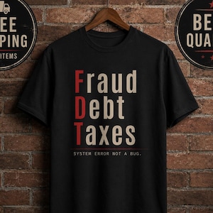 hidden message shirt, Fraud Debt Taxes design T-Shirt, , Anti Trump Sweatshirt, FDT Gift,Anti MAGA Shirts, Political Tee, Feminist Shirt