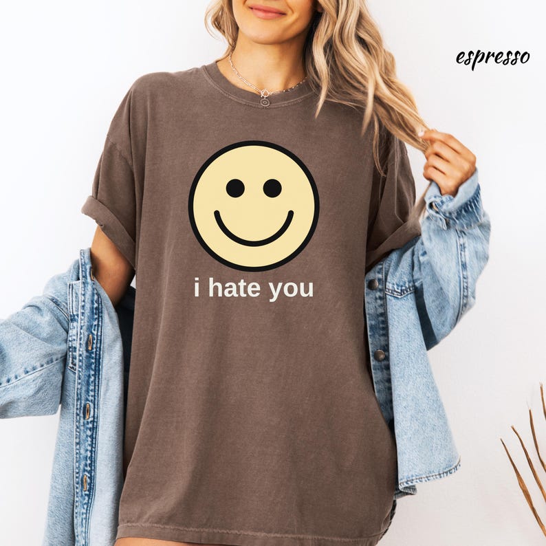 I Hate You Shirt, I Hate You Smiling Face T-Shirt, Funny Sarcastic Graphic Tee, Dark Humor Graphic Tee Comfort Colors® Shirt image 4