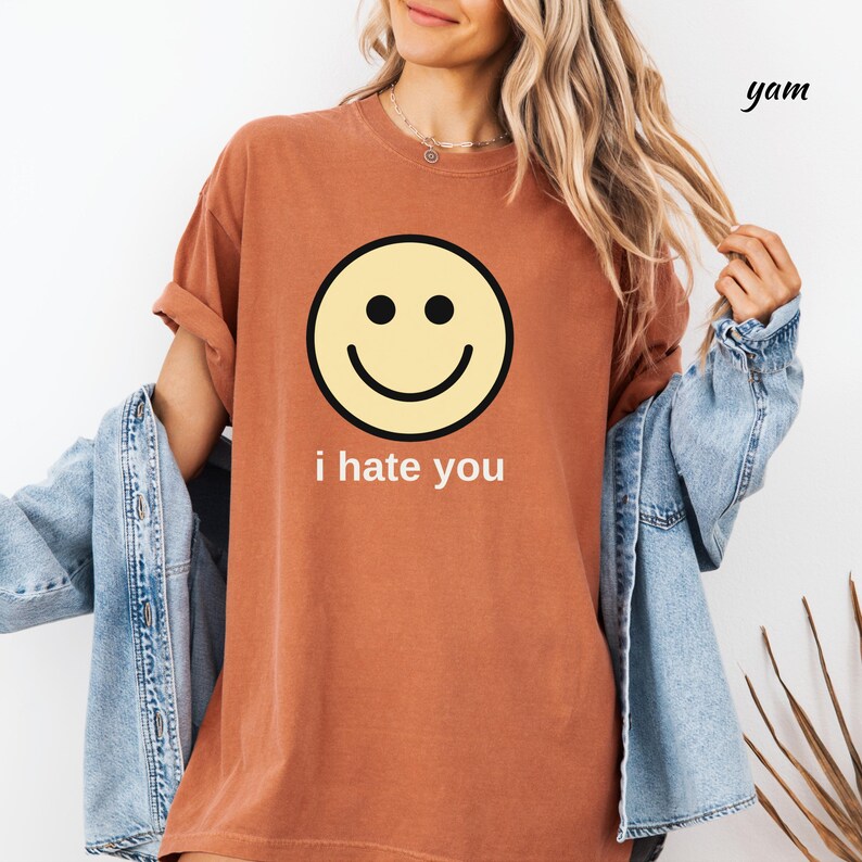 I Hate You Shirt, I Hate You Smiling Face T-Shirt, Funny Sarcastic Graphic Tee, Dark Humor Graphic Tee Comfort Colors® Shirt image 6