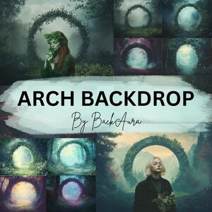 May include: A composite image showcasing several fantasy arch backdrops. The backdrops feature archways constructed from foliage, with diverse scenes of nature and figures. The text "ARCH BACKDROP" and "By Back Aura" are displayed across the image.