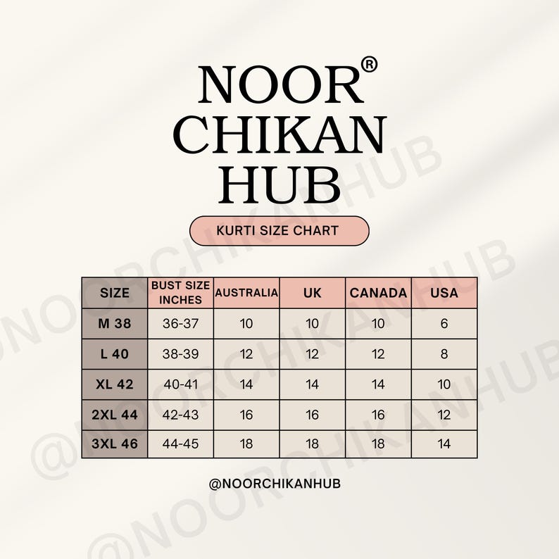 May include: A size chart for kurtis from Noor Chikan Hub, with bust sizes in inches and corresponding sizes for Australia, UK, Canada, and the USA. The chart includes sizes M 38 to 3XL 46.