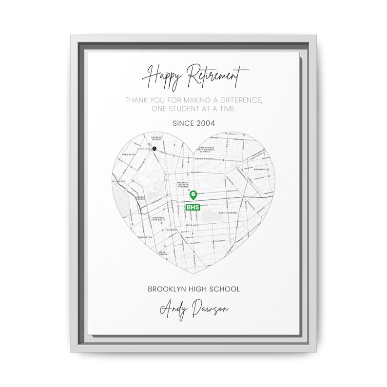 May include: Framed print with a white background, featuring a heart-shaped map of Brooklyn, NY. Text reads "Happy Retirement" and "Thank you for making a difference, one student at a time." Includes "Since 2004," "Brooklyn High School," and "Andy Dawson."
