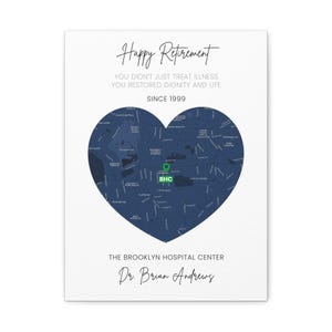 May include: A white canvas print with the words "Happy Retirement" and a heart-shaped map of Brooklyn. The text "YOU DIDN'T JUST TREAT ILLNESS YOU RESTORED DIGNITY AND LIFE SINCE 1999" is also present. The Brooklyn Hospital Center and Dr. Brian Andrews are also mentioned.