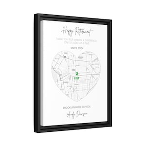 May include: A framed canvas print with a black border. The print features a heart-shaped map of Brooklyn, NY, with text that reads "Happy Retirement" and "Thank you for making a difference, one student at a time." The text also includes "Since 2004," "Brooklyn High School," and a name.
