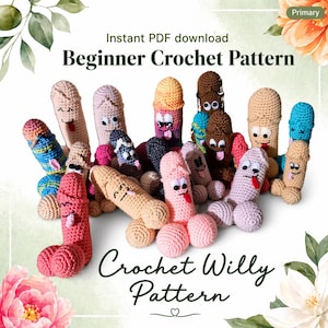May include: A collection of colorful, handmade crochet willy patterns. The image features various sizes and colors, including pink, beige, blue, and brown. The text reads "Instant PDF download Beginner Crochet Pattern" and "Crochet Willy Pattern".