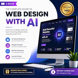 May include: An e-book titled The Complete Guide to Web Design with AI, featuring a computer monitor displaying a website interface, a white keyboard, and a small green plant. The graphic includes text about AI tools, design, and a bonus download.