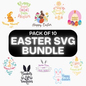 Pack of 10 Easter SVG Files | Bunny | Egg Hunt | Happy Easter Designs For Cards | Crafts & Holiday Projects | Instant Digital Download