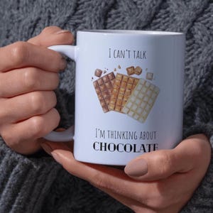 I Can’t Talk, I’m Thinking About Chocolate Mug – Funny Chocolate Lover Gift – Cute Coffee Cup for Sweet Tooth