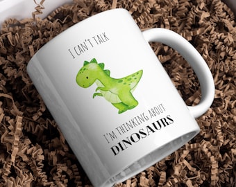 Taza de Dinosaurio "No puedo hablar, estoy pensando en dinosaurios" - Regalo divertido para fans de los dinosaurios, niños y adultos.