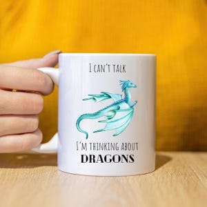 Dragon Mug – “I Can’t Talk I’m Thinking About Dragons” – Fantasy Coffee Cup – Gamer Gift – DnD Mug – Geeky Gift for Dragon Lovers