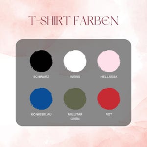 May include: A graphic displaying six t-shirt color options: black, white, light pink, royal blue, olive green, and red. The text "T-SHIRT FARBEN" is at the top. Each color is represented by a circle with the color name below.