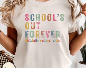Camiseta de jubilación para maestros Comfort Colors®, camisetas "School Out Forever", regalo para la jubilación de maestros, regalo para maestros jubilados, agradecimiento a maestros