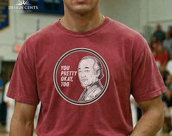 Regalo inspirado en Karate Kid / Camiseta inspirada en el Karate Miyagi Do / Camiseta clásica de Karate / Camiseta del Sr. Miyagi / Tú también estás bastante bien / Cobra Kai 1984