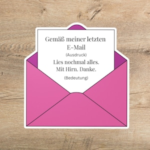 Lustiger Büro-Sticker - Gemäß meiner letzten E-Mail | Sarkasmus Vinyl Aufkleber | Laptop Sticker | Geschenk für Kollegen | Bürohumor