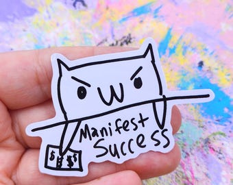 Manifest Success Greed Cat Sticker: Waterproof Vinyl Decal