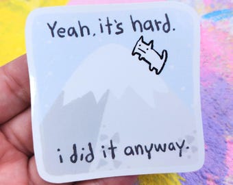 Motivational Cat Sticker: Waterproof Vinyl Sticker (3 inch)