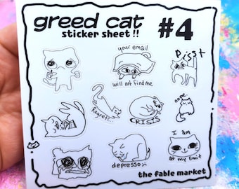 May include: A white sticker sheet with black line art illustrations of sad cats. Text includes "greed cat sticker sheet !! #4", "your email will not find me", "Regrets...", "CRISIS", "depresso", "I am at my limit", and "the fable market".