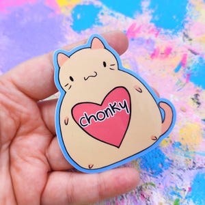 Chonky Cat Sticker: 3&quot; Vinyl Funny Art, Indoor/Outdoor Use