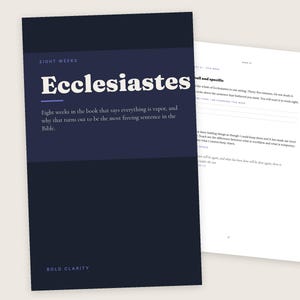 May include: A dark blue study guide titled Ecclesiastes with the subtitle Eight weeks in the book that says everything is vapour, and why that turns out to be the most freeing sentence in the Bible. The cover features white text and Bold Clarity.