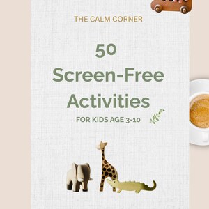 May include: A book cover titled "50 Screen-Free Activities" for children aged 3-10. The cover displays wooden animal toys: an elephant, giraffe, and crocodile. A wooden car toy is held by a hand. A cup of coffee is on the right.