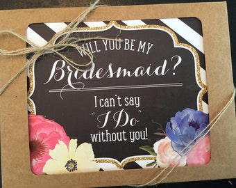 Bridesmaid Proposal Card - Bridal Party, I can't say I Do
