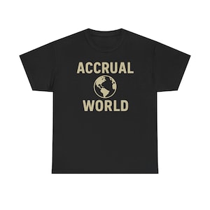 Accrual World Unisex Tee - Gift for accountant, Accountant Shirt, Accountant Gift, Accountant Humor Tee