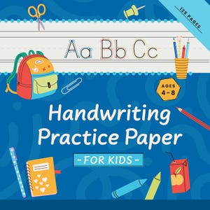 May include: A blue background with a colorful illustration of school supplies and the text "Handwriting Practice Paper - For Kids". Includes a backpack, pencils, crayons, and a juice box. The paper is for ages 4-8 and has 125 pages.