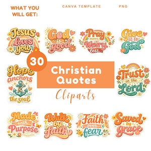 May include: A digital collection of 30 Christian quote cliparts featuring colourful typography and floral motifs. Phrases include Jesus loves you, God is good, Pray more worry less, Give it to God, Hope anchors the soul, Trust in the Lord, Made with purpose, Walk by faith, Faith over fear, and Saved by grace.