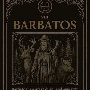 May include: An antique-style illustration of Barbatos, a figure with a long beard and hat, holding a horn, with a deer and a boar. The text reads "BARBATOS" and describes his attributes. The artwork is in shades of gold and black.