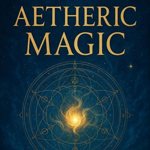 Può includere: Opera d'arte digitale con le parole "AETHERIC MAGIC" in lettere dorate su uno sfondo blu scuro stellato. Un design geometrico dorato con un centro luminoso e brillante è presente sotto il testo, con una stella in alto.