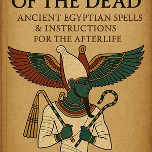 Pu&ograve; includere: Illustrazione di un'antica figura egizia con la pelle verde, che tiene un bastone uncinato e un flagello. L'immagine presenta il testo "THE BOOK OF THE DEAD" e "ANCIENT EGYPTIAN SPELLS & INSTRUCTIONS FOR THE AFTERLIFE" su sfondo beige.