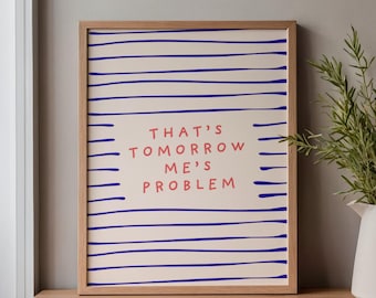 Stampa artistica da parete "Questo è il problema del mio io di domani" / Regalo perfetto per i procrastinatori, poster minimalista a righe blu navy con citazione, divertente e motivazionale