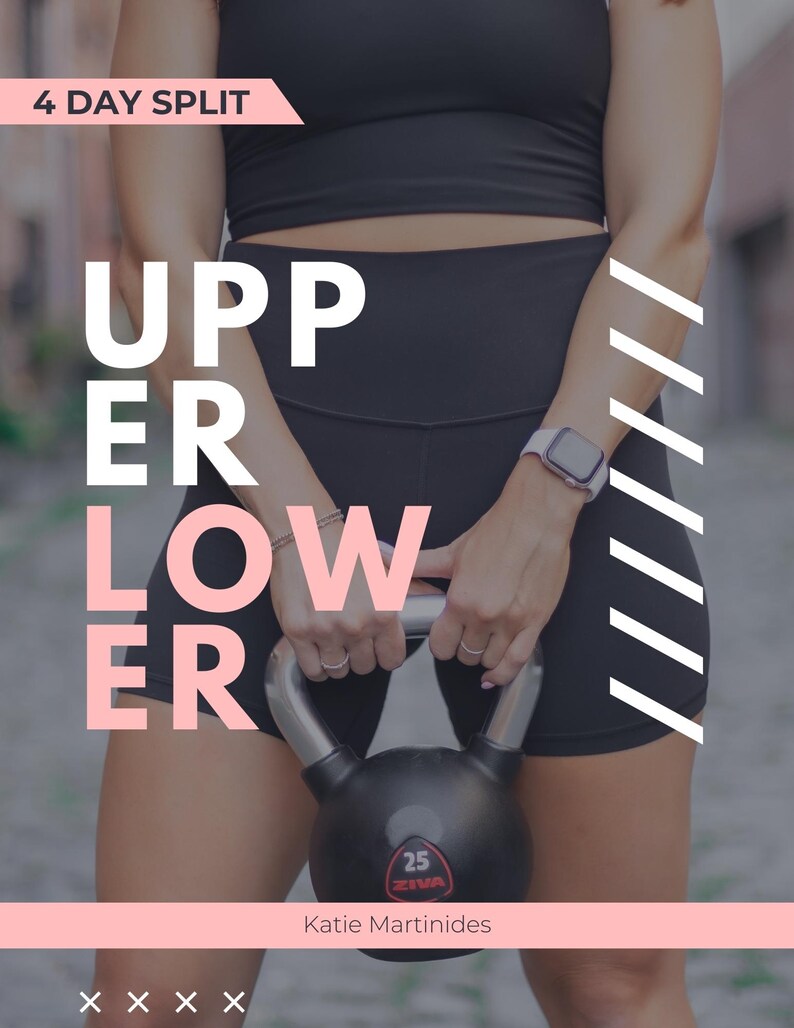 Puede incluir: Imagen de fitness con el texto "4 DAY SPLIT" y "UPPER LOWER". Una pesa rusa negra de 11,3 kg es sostenida por una persona que lleva ropa deportiva negra. La imagen incluye el nombre "Katie Martinides".