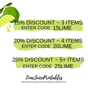 Op de afbeelding: Groene limoenillustratie met tekst die luidt "15% DISCOUNT ~ 3 ITEMS ENTER CODE 15LIME", "20% DISCOUNT ~ 4 ITEMS ENTER CODE 20LIME" en "25% DISCOUNT ~ 5+ ITEMS ENTER CODE 25LIME". Onder de tekst staat de zin "Lime Juice Printables" met de slogan "PRINTABLES & QUOTES FOR INSPIRATION & MOTIVATION".