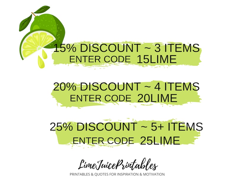 Op de afbeelding: Groene limoenillustratie met tekst die luidt "15% DISCOUNT ~ 3 ITEMS ENTER CODE 15LIME", "20% DISCOUNT ~ 4 ITEMS ENTER CODE 20LIME" en "25% DISCOUNT ~ 5+ ITEMS ENTER CODE 25LIME". Onder de tekst staat de zin "Lime Juice Printables" met de slogan "PRINTABLES & QUOTES FOR INSPIRATION & MOTIVATION".