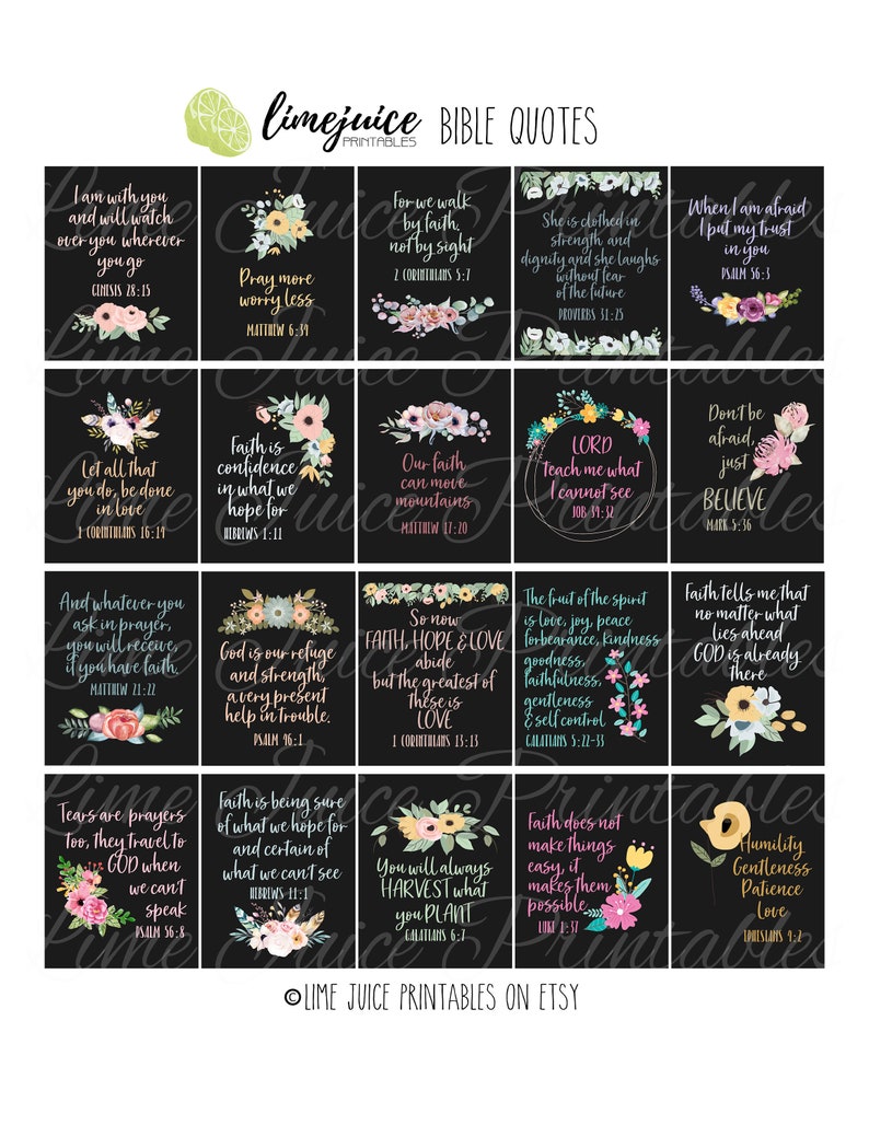 May include: A set of 12 printable Bible quote cards with floral designs. Each card features a different quote from the Bible, such as "For we walk by faith, not by sight" and "Let all that you do, be done in love".