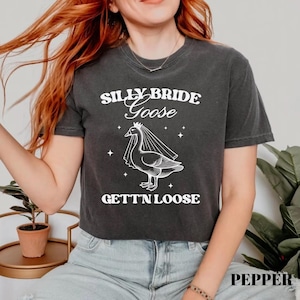 Comfort Colors® Silly Goose Bachelorette Tee, Bachelorette Party Shirt, Luxury Bach Gift, Wedding Shirt, Silly Goose Shirt, Funny Bride Tee