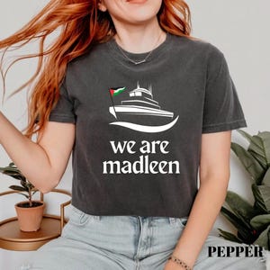 Comfort Colors® We Are Madleen Israel Protest Shirt, Solidarity Tee, Human Rights Awareness Gift, Palestine Support  Shirt, Stop Israel War