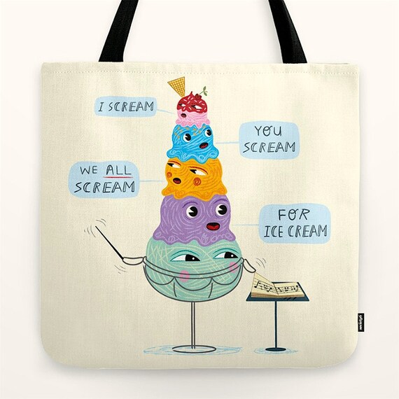 I Scream, You Scream, We All Scream for Ice Cream - Cute Tote Bag - Book Bag - Record bag - art bag - 18" x 18"
