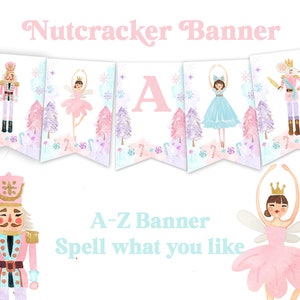 May include: A decorative banner featuring watercolor illustrations of nutcrackers, ballerinas, and a mouse king in a winter landscape with candy canes and trees. The text reads Nutcracker Banner and A-Z Banner Spell what you like.