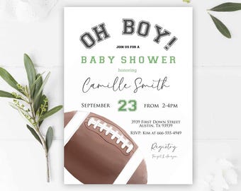 May include: A white baby shower invitation with green and black text. The text reads "Oh Boy!" "Join us for a Baby Shower honoring Camille Smith" "September 23 from 2-4pm" "3939 First Down Street Austin, TX 93939" "RSVP: Kim at 666-555-4949" "Registry Target & Amazon". The invitation has a brown football illustration.